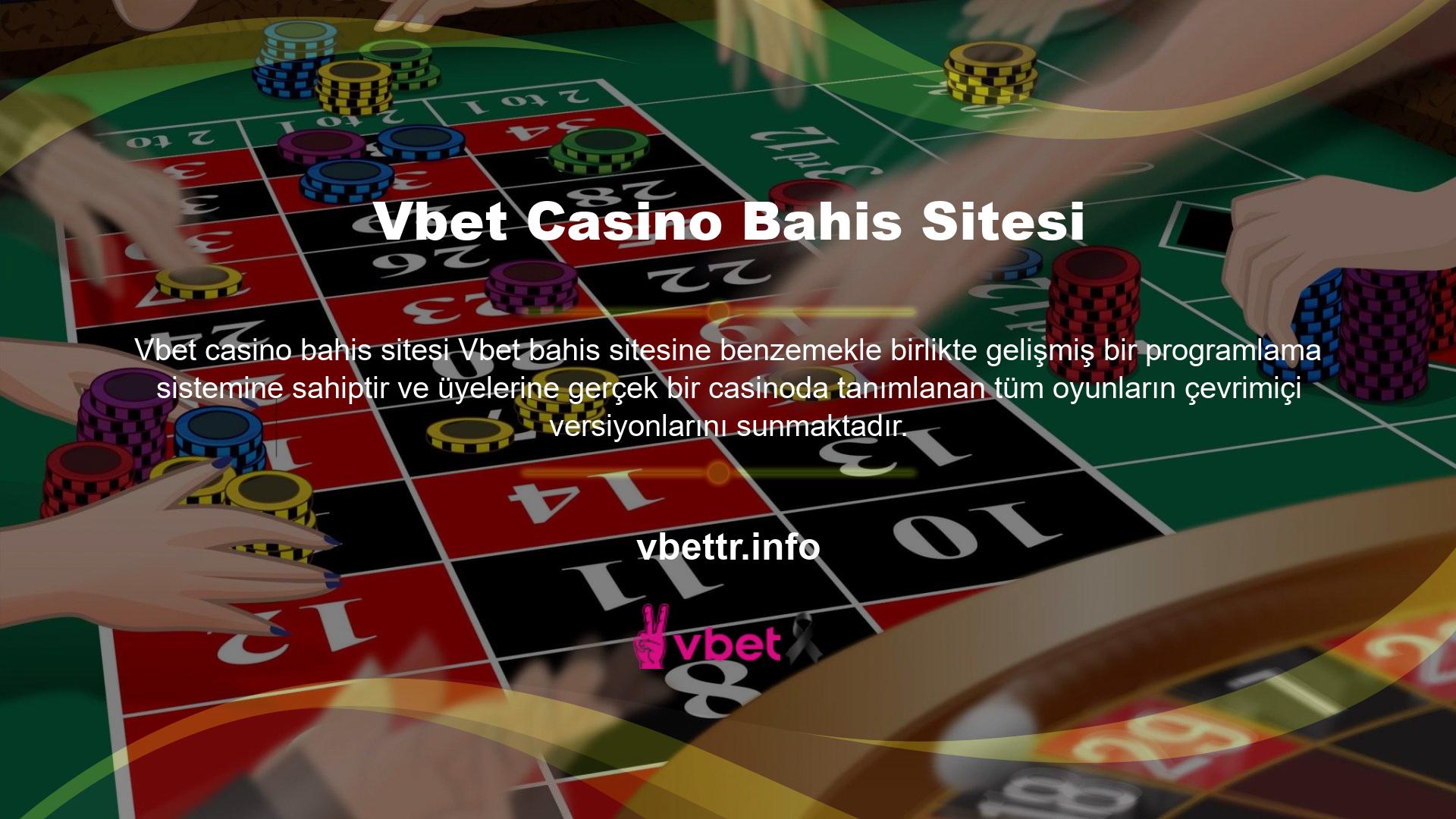 Online casino alanında geliştirilen en gelişmiş sistem aynı zamanda Vbet casino bahis sitesinde üyelerin gerçek kullanıcılarla canlı casino oyunları oynamasına da olanak sağlamaktadır